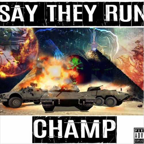 Champ - Say They Run