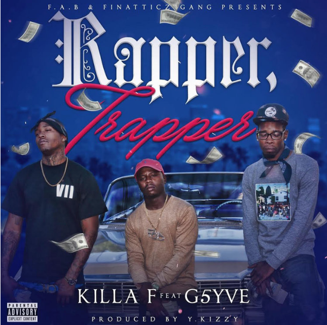 Rapper, Trapper - Killa F ft G5yve