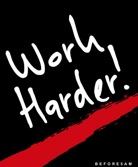 Work Harder!