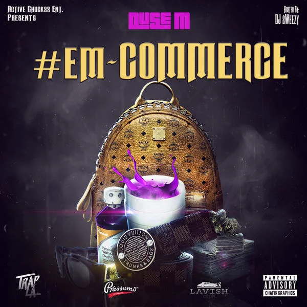 Active Chuckss Ent. Presents Duse M - #EmCommerce (A TrapLA Exclusive) Mixtape & Interview