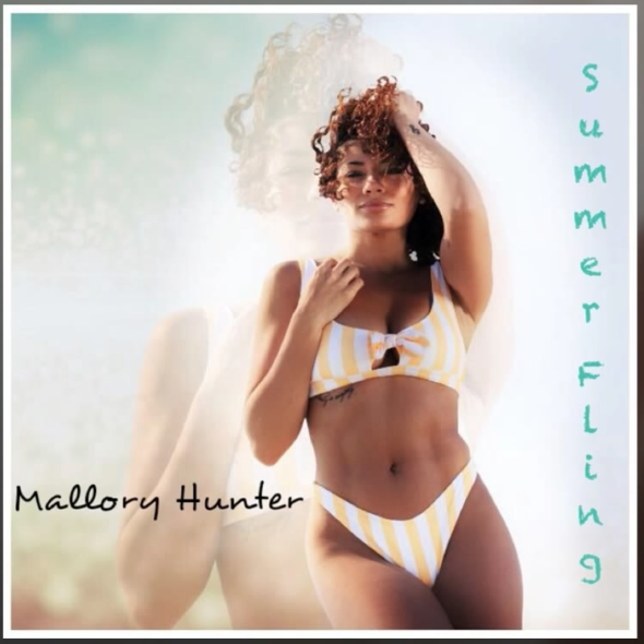 Mallory Hunter - Summer Fling (Memorial Weekend 2018 Digi-Mix Featured Artist)