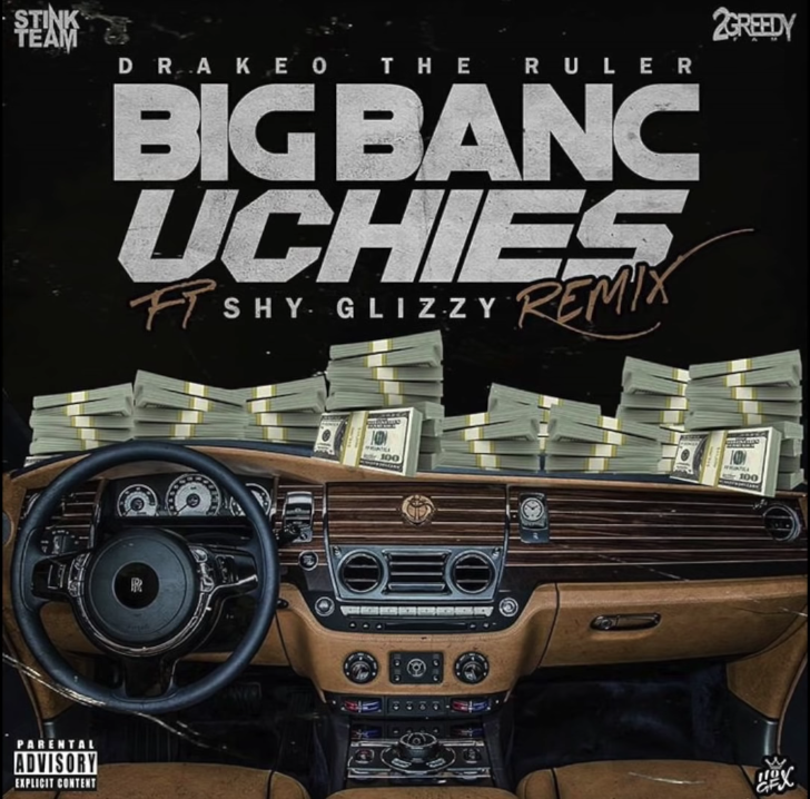 Drakeo The Ruler Feat. Shy Glizzy - Big Banc Uchies Remix