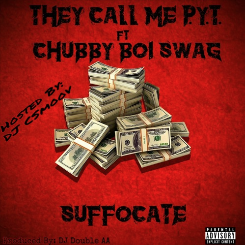 They Call Me P.Y.T - Suffocate (feat. Chubby Boi Swag) (Sponsored Post)