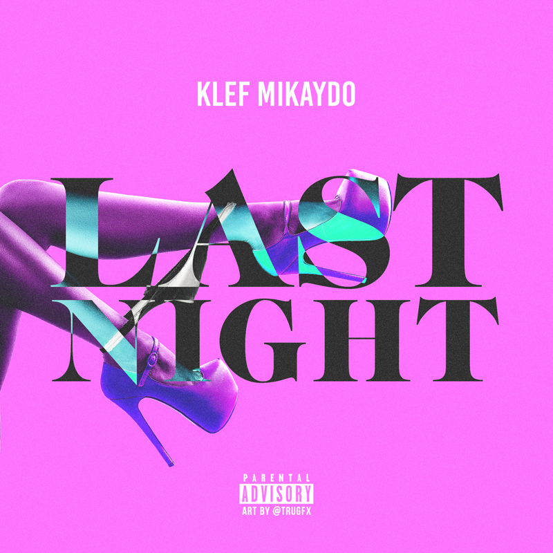Klef Mikaydo - Last Night (Featured on "The Influencers Digi Mix")