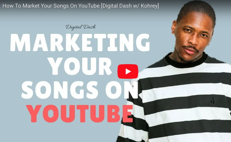 How To Market Your Songs On YouTube [Digital Dash w/ Kohrey]