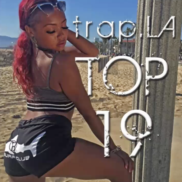 trapLA presents - Top 19 L.A. Music Videos (8/17/2018)
