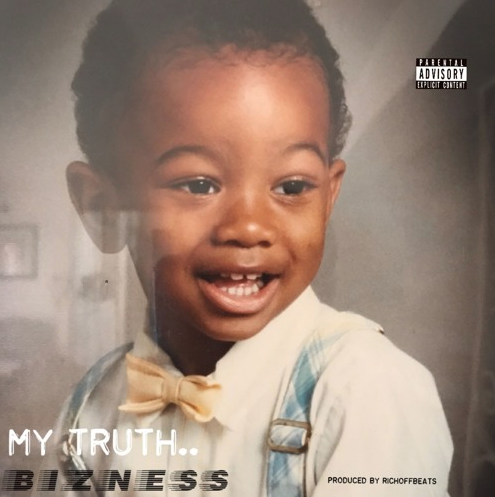 Bizness - My Truth (Prod. By RichOffBeats)