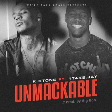 K.Stone ft. 1TakeJay - UnMackable [Prod. By Bigg Boo] 