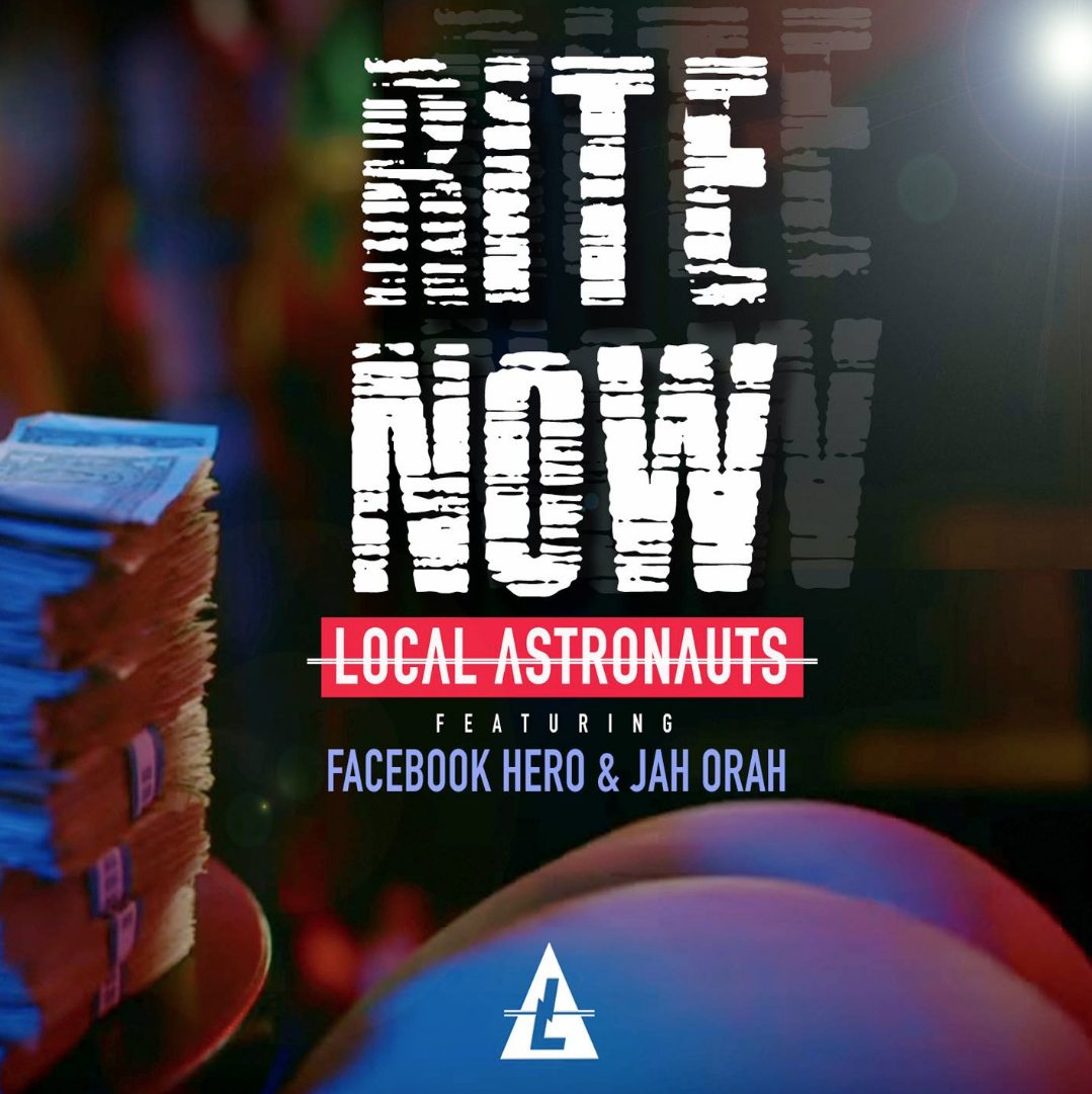 Rite Now - Local Astronauts ft Facebook Hero & Jah Orah (Audio)