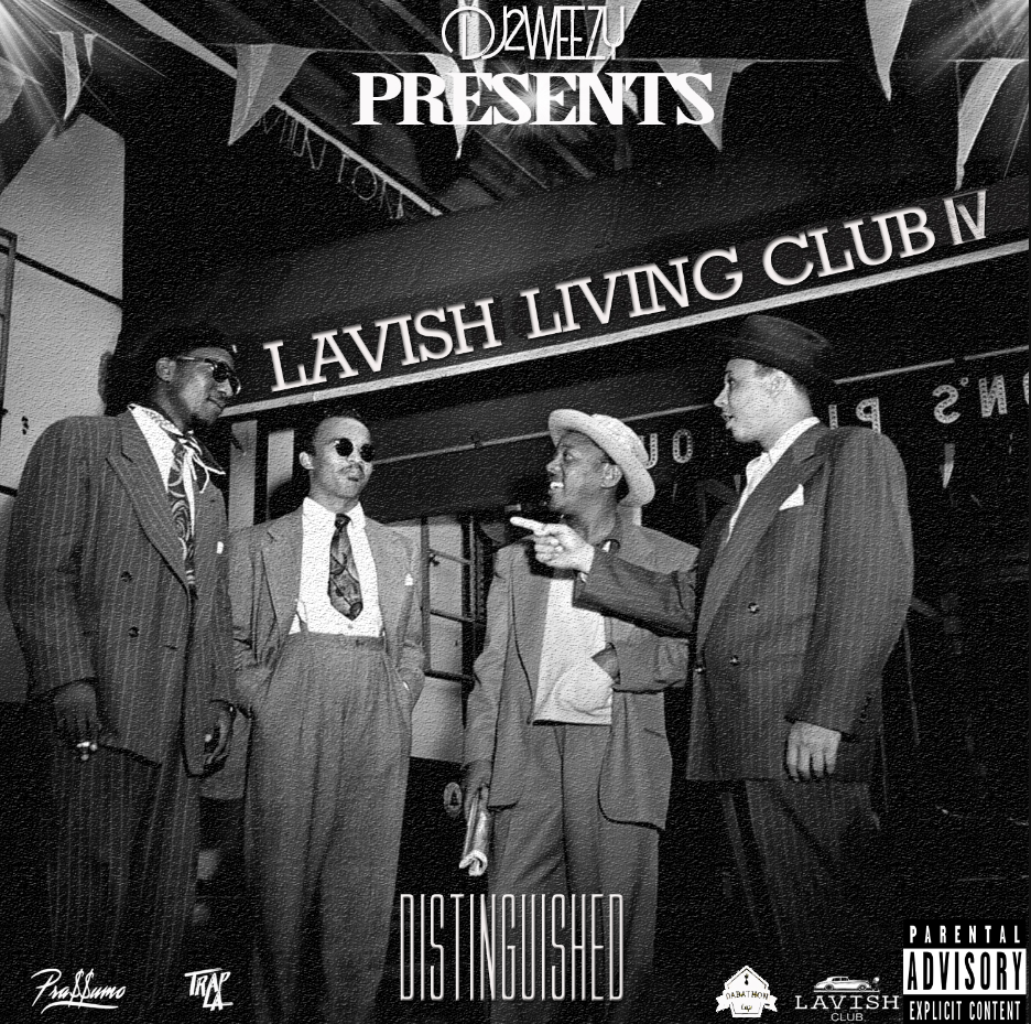 Dj2Weezy - Lavish Living Club 4: Distinguished