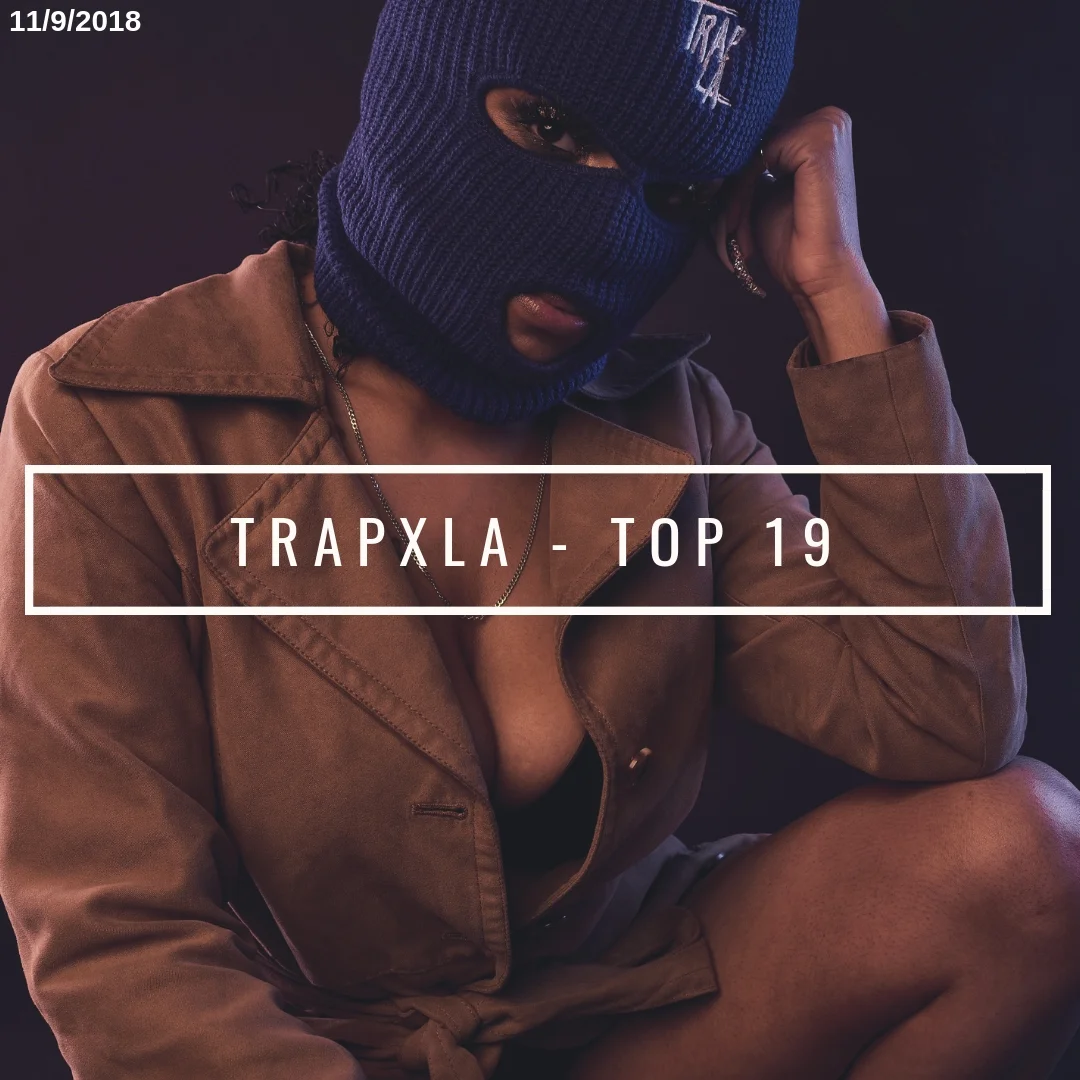 trapxLA Top 19 Music Videos - VOTE NOW!!! 