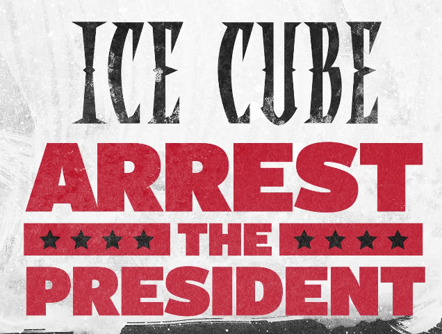 Ice Cube - Arrest The President [Audio]