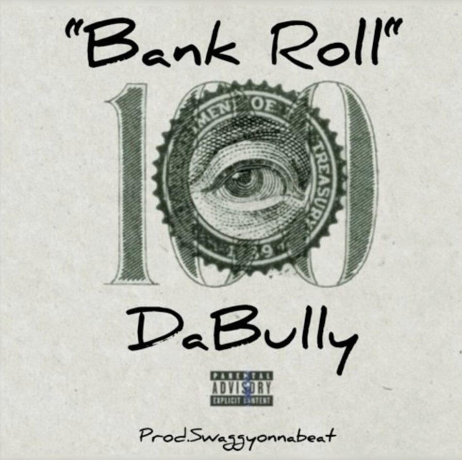 Da Bully - Bank Roll (Prod. SwaggyOnnaBeat)