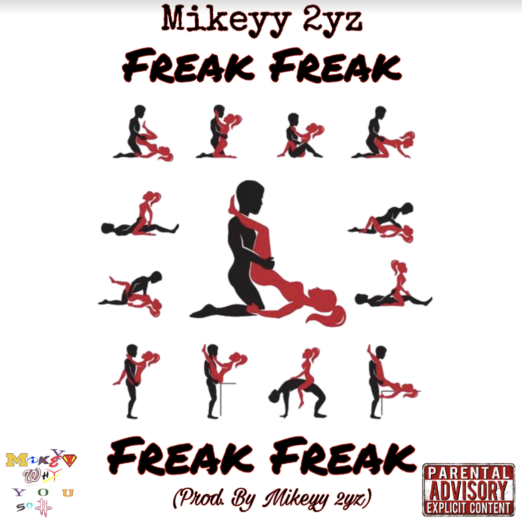 Mikeyy 2yz - Freak Freak (Prod. By Mikeyy 2yz) (Exclusive Audio)