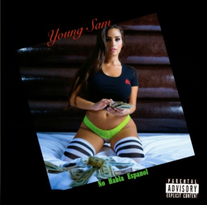 Young Sam - No Habla Espanol [New 2019]