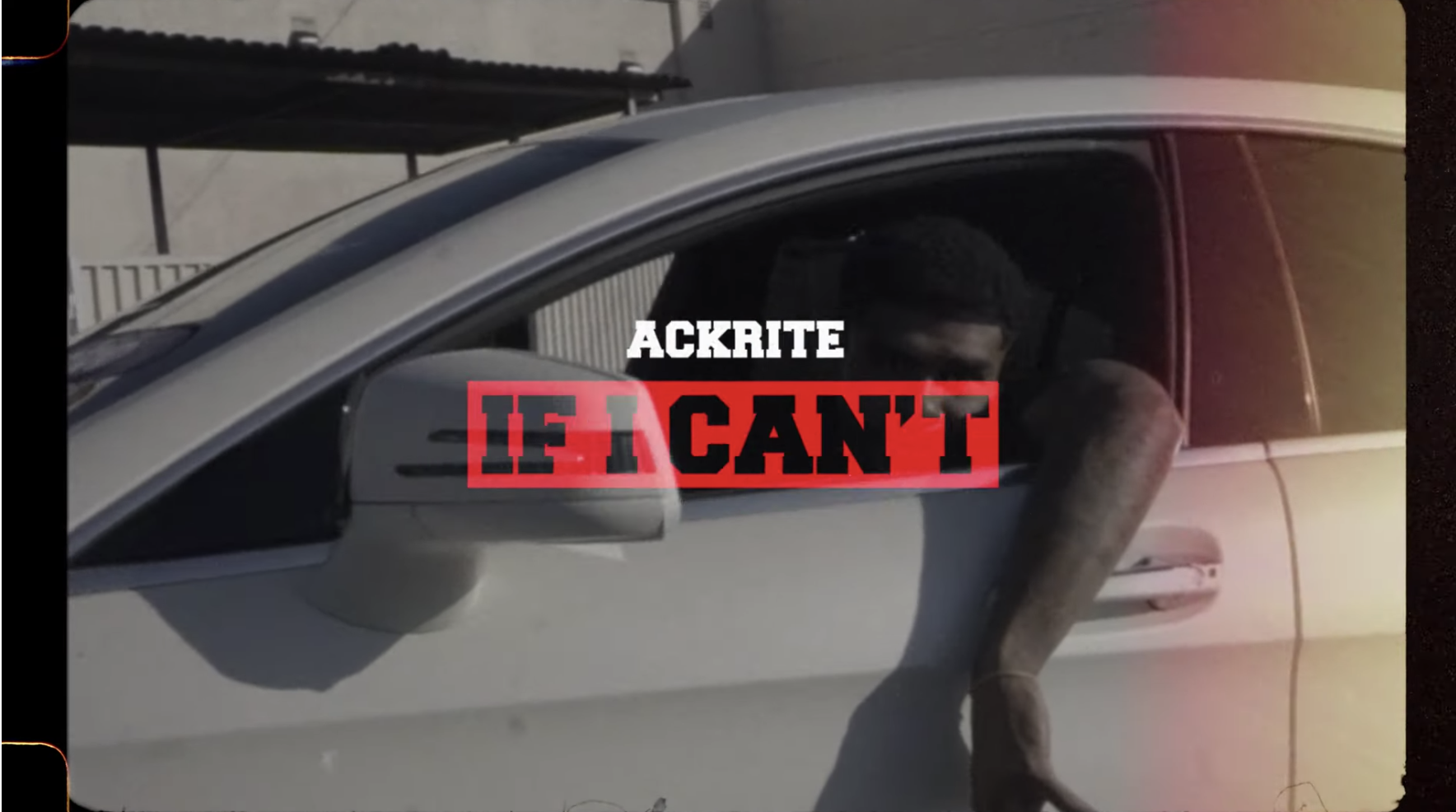Ackrite - If I Can't (Official Music Video)