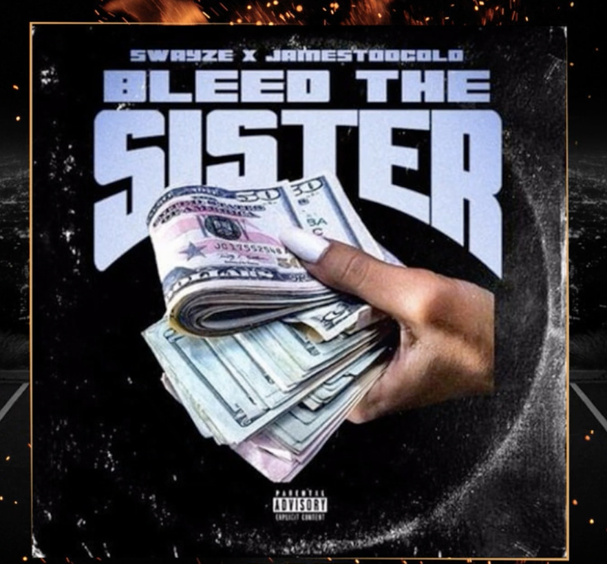 Swayze x Jame$TooCold - Bleed The Sister (New Audio)
