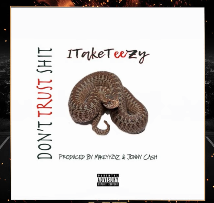 1TakeTeezy - Don't Trust Shxt (New Audio)