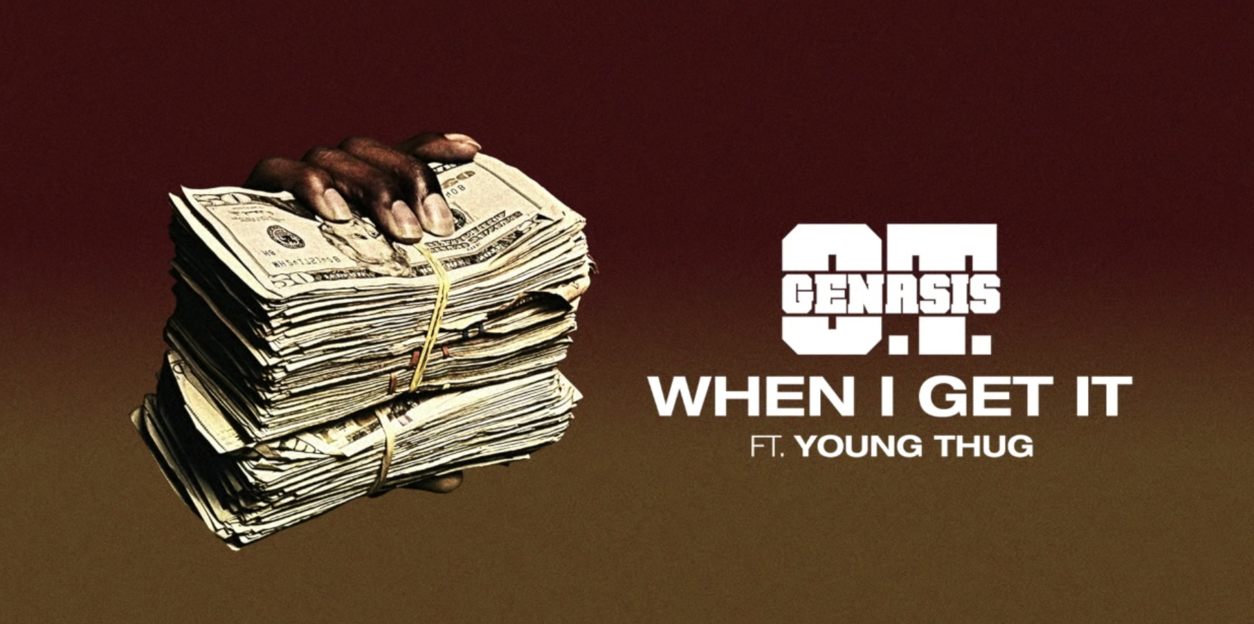 O.T. Genasis - When I Get It (feat. Young Thug) [Official Audio]