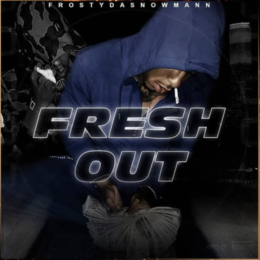 FrostyDaSnowMann - Fresh Out (Audio)