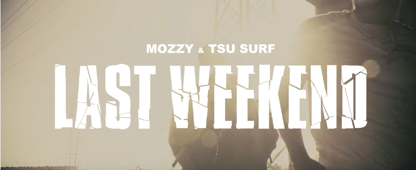 Mozzy, Tsu Surf - Last Weekend (Official Video)