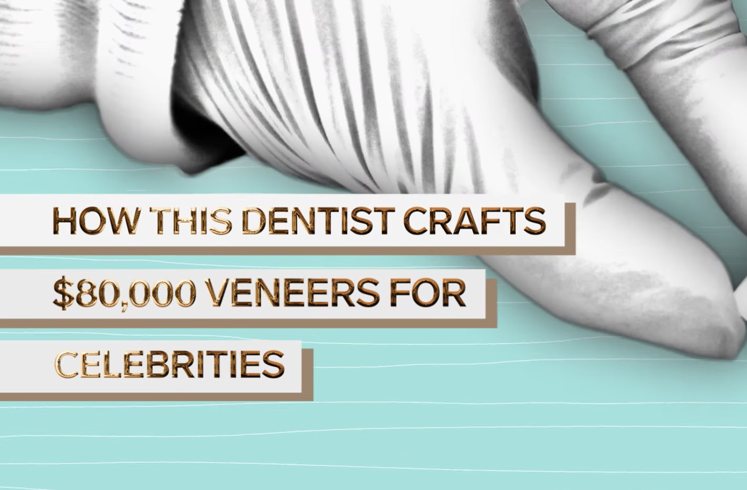 How This Dentist Crafts $80,000 Veneers For Celebrities