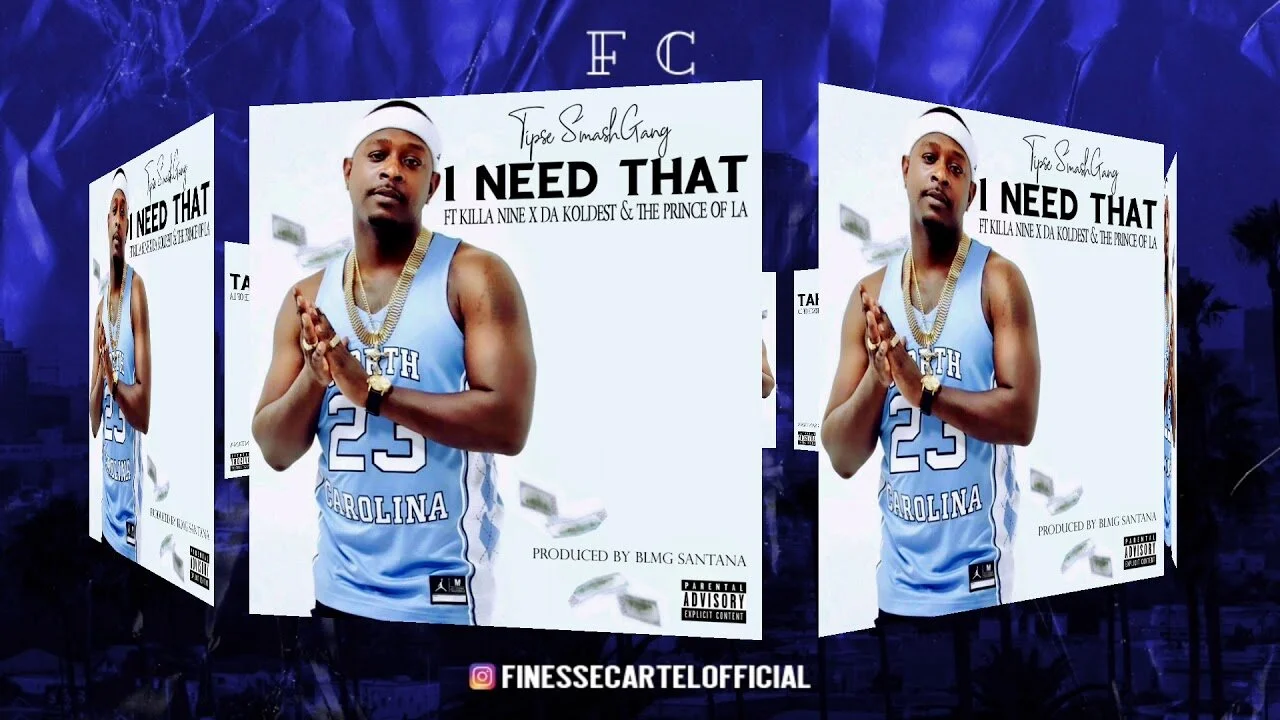 Tipse SmashGang - I Need That Feat KillaNine SmashGang , The Prince Of L.A. &amp; Dakoldest SmashGang