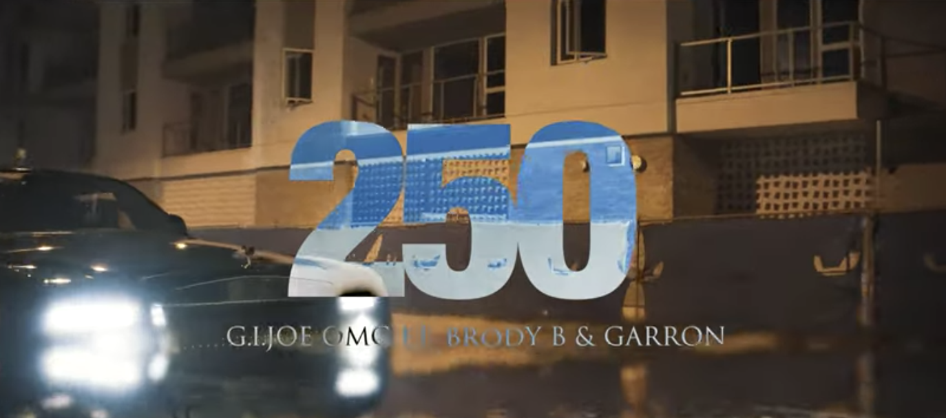 GI JOE OMG x BRODY B x GARREN - 250 (Music Video)