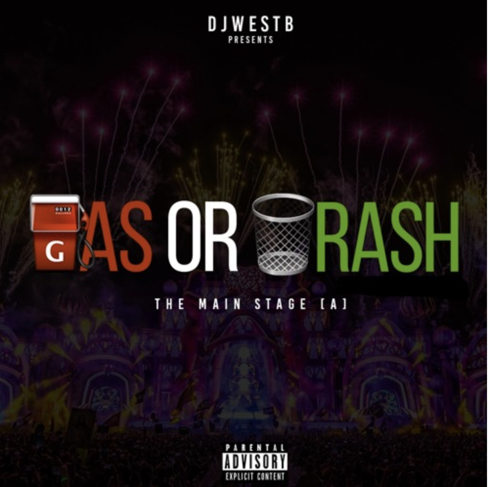 DJWESTB presents GasOrTrash "The MainStage A"