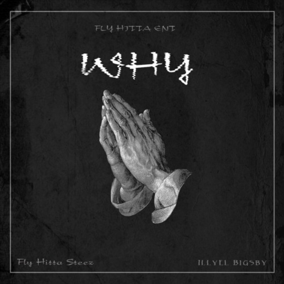 Fly Hitta Steez - "Why" (New  Music)