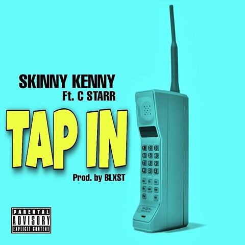 Skinny Kenny Ft C-Starr - Tap In (New trapLA Exclusive Music)