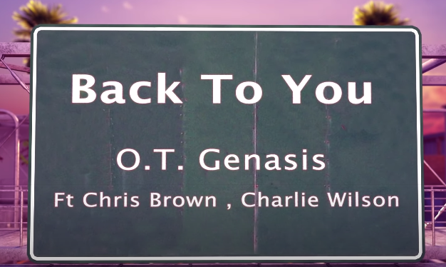 O.T. Genasis - Back To You feat. Chris Brown &amp; Charlie Wilson [Official Lyric Video]