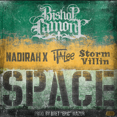Bishop Lamont ft. Nadirah X, Italee and Storm Villin - Space (New Music)
