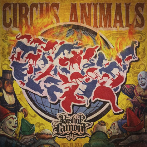 Bishop Lamont - Circus Animals (Exclusive New Music)
