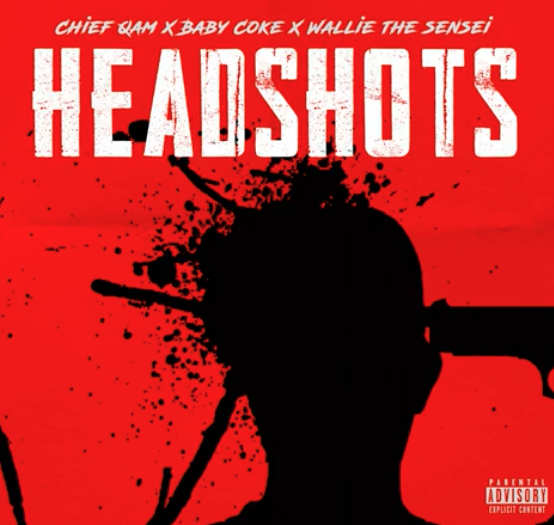 Chief Qam X Wallie the Sensei X Baby Coke - Headshots (New Music)