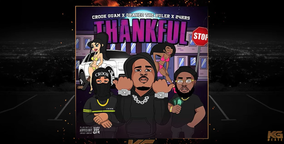 Crook Guam x Drakeo The Ruler x 24hrs. - Thankful [Prod. By Kacey Khalil] [New 2021]