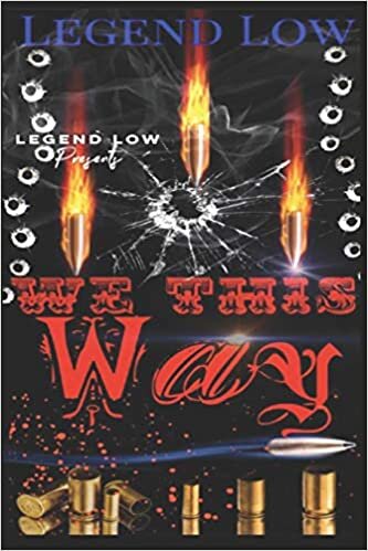 "A group of young men from Inglewood, CA decide to fight each other in order to join the local neighborhood gang." Legend Low (Author) presents - We This Way (Paperback / E-Book)