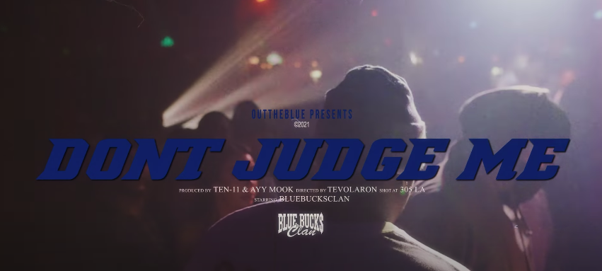 BlueBucksClan - Don't Judge Me (Music Video)