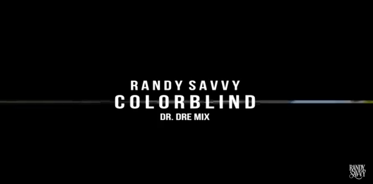Randy Savvy | COLORBLIND (Dr. Dre Mix) [Music Video]