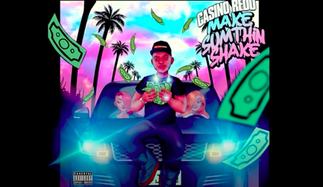 Casino Redd - Make Sumthin Shake (Official Video)