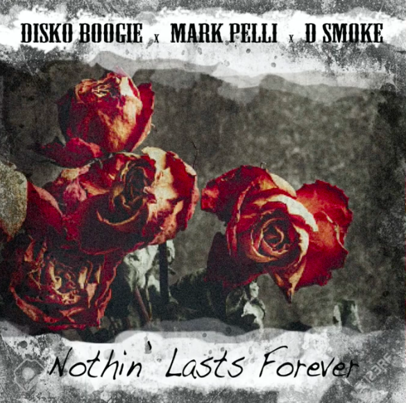 Disko Boogie ft D Smoke and Mark Pelli - "Nothin' Lasts Forever" (Official Audio)