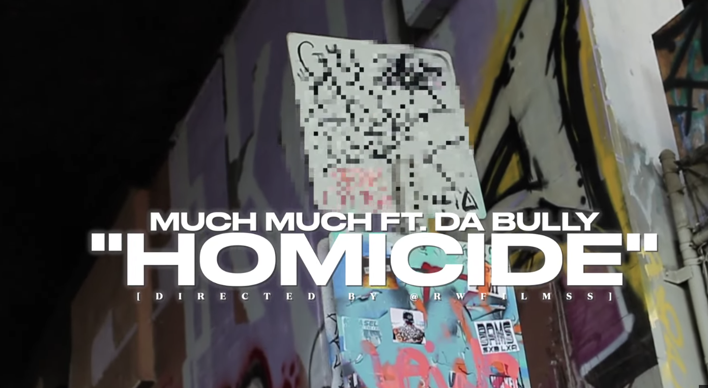 Much Much Ft. Da Bully - ''Homicide'' (Music Video)