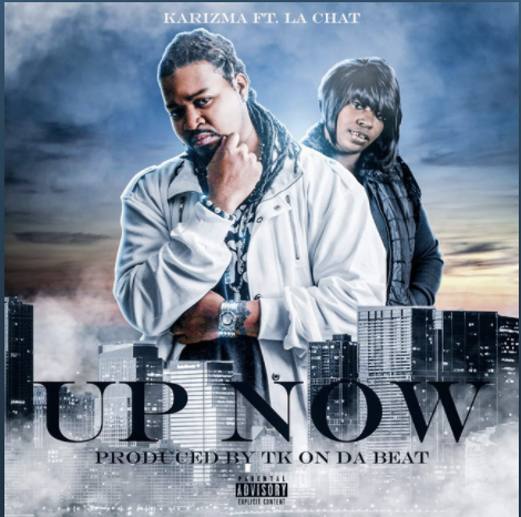 Karizma Ft. La Chat - Up Now (Music Video) 