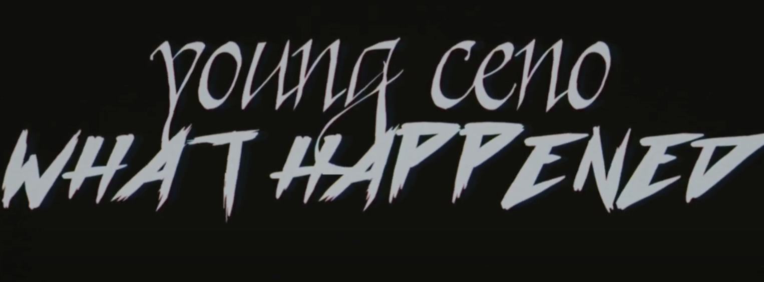 Young Ceno - What Happened (Music Video)