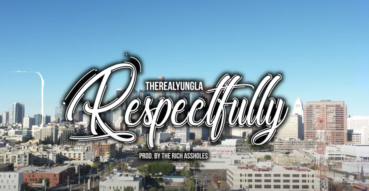 The Real Yung LA - "Respectfully" (Official Music Video)