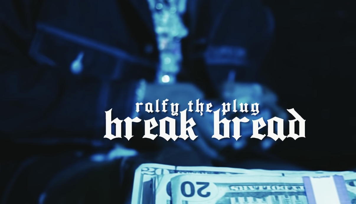 Ralfy The Plug - "Break Bread" (Official Music Video)