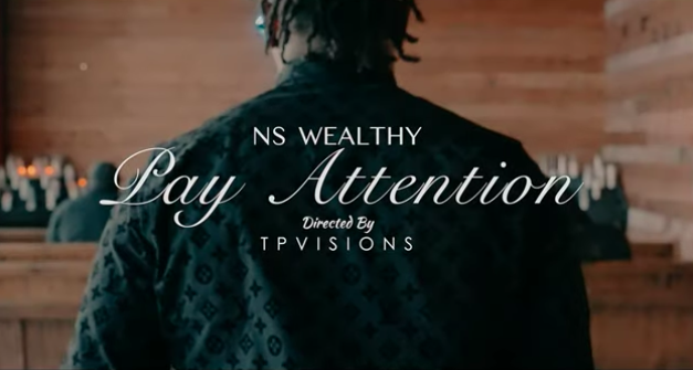 Ns Wealthy - Pay Attention (Official Music Video)