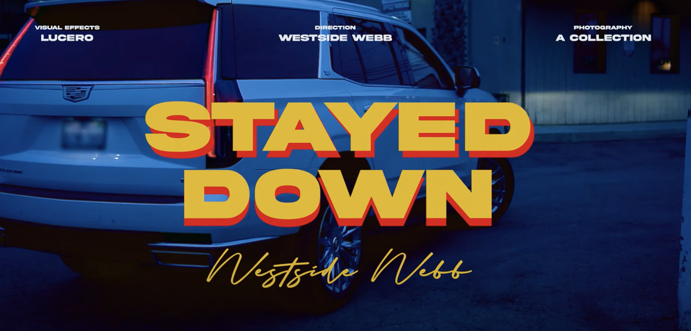 Westside Webb - Stayed Down (Music Video)