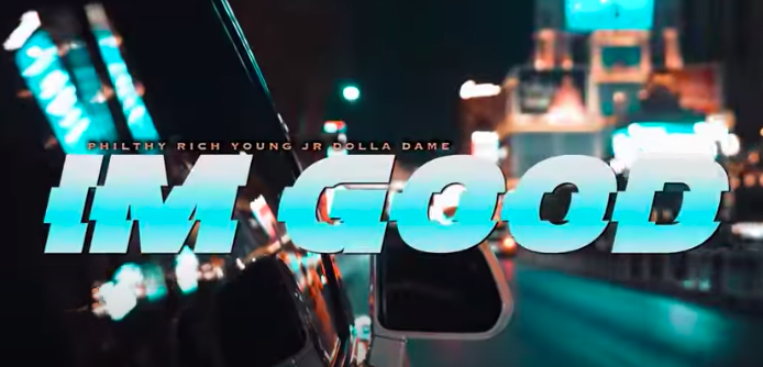 Philthy Rich Feat. Young JR &amp; Dolla Dame - I’m Good (Official Video)