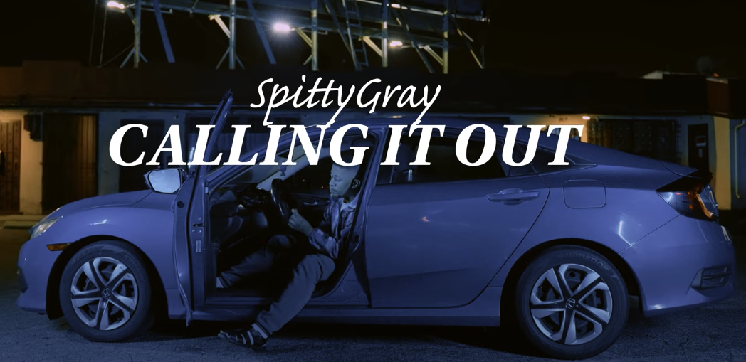 SpittyGray - Calling It Out (Video)